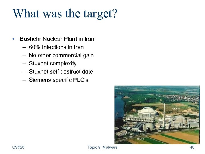 What was the target? • Bushehr Nuclear Plant in Iran – 60% Infections in