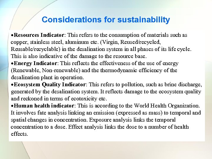 Considerations for sustainability ·Resources Indicator: This refers to the consumption of materials such as