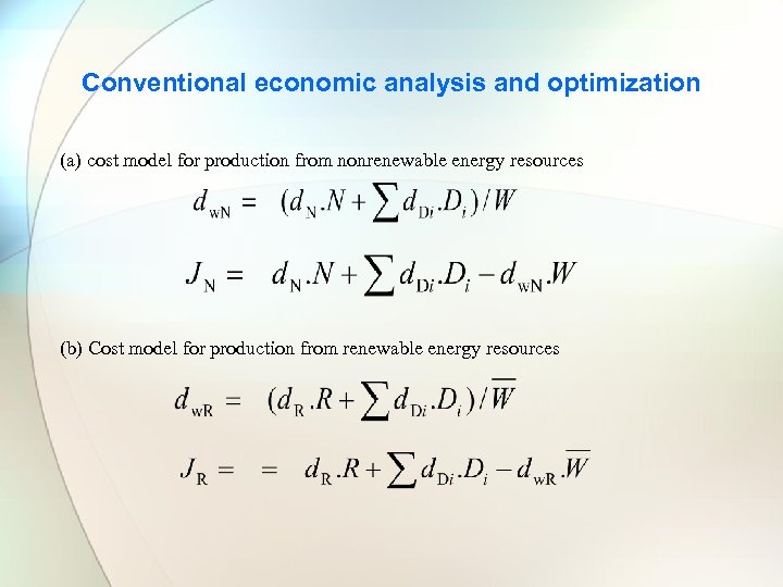Conventional economic analysis and optimization (a) cost model for production from nonrenewable energy resources
