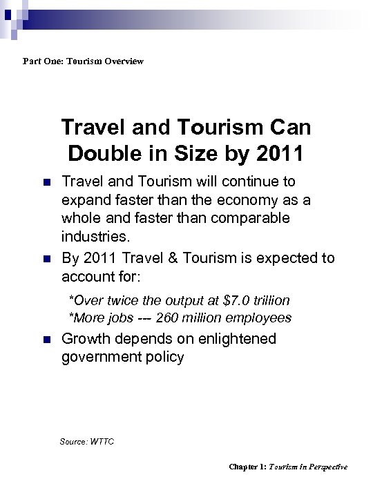Part One: Tourism Overview Travel and Tourism Can Double in Size by 2011 n