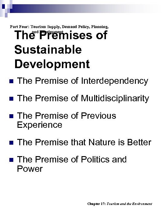 Part Four: Tourism Supply, Demand Policy, Planning, and Development The Premises of Sustainable Development
