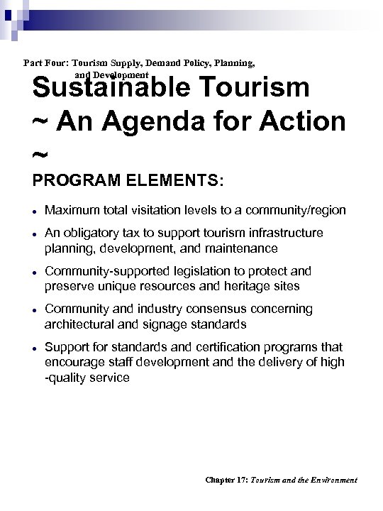 Part Four: Tourism Supply, Demand Policy, Planning, and Development Sustainable Tourism ~ An Agenda