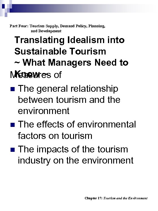 Part Four: Tourism Supply, Demand Policy, Planning, and Development Translating Idealism into Sustainable Tourism