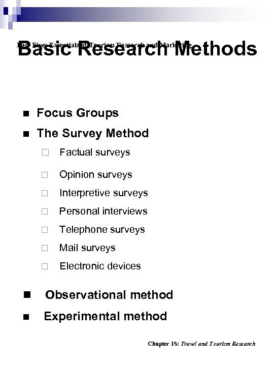 Basic Research Methods Part Five: Essentials of Tourism Research and Marketing n Focus Groups