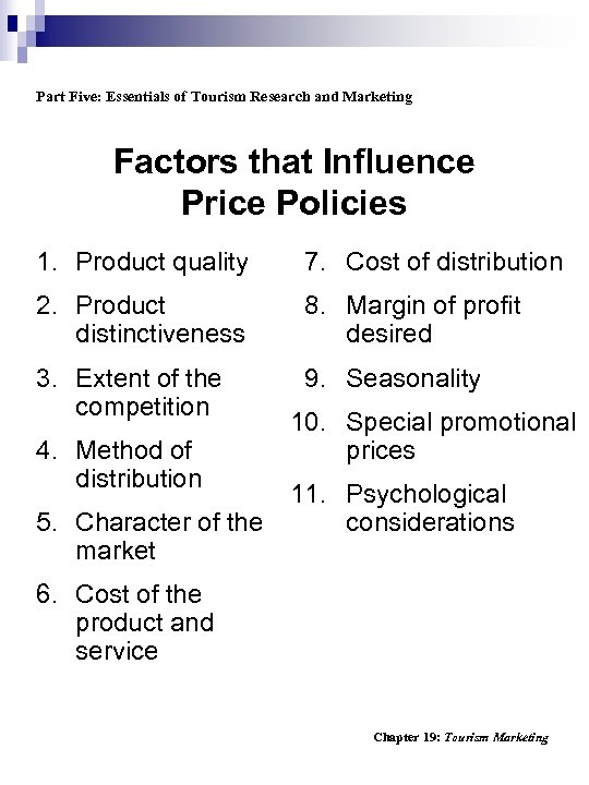 Part Five: Essentials of Tourism Research and Marketing Factors that Influence Price Policies 1.