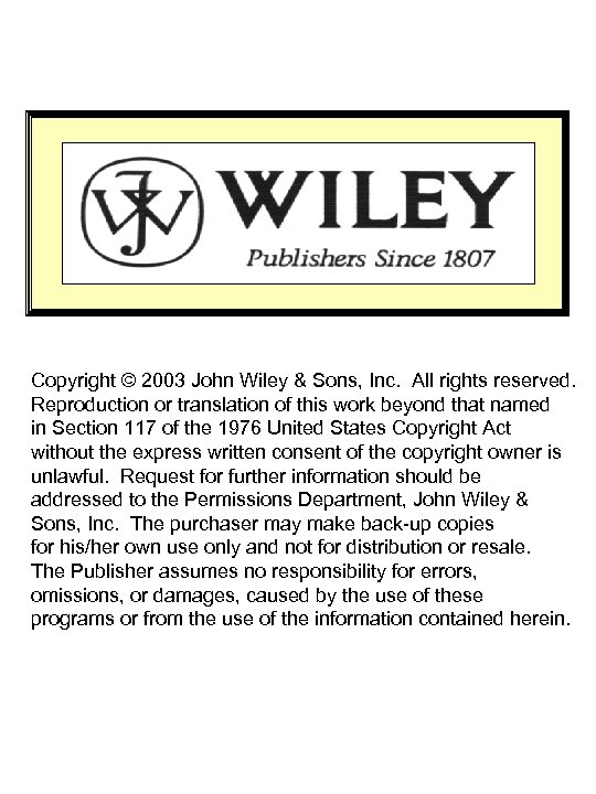 Copyright © 2003 John Wiley & Sons, Inc. All rights reserved. Reproduction or translation