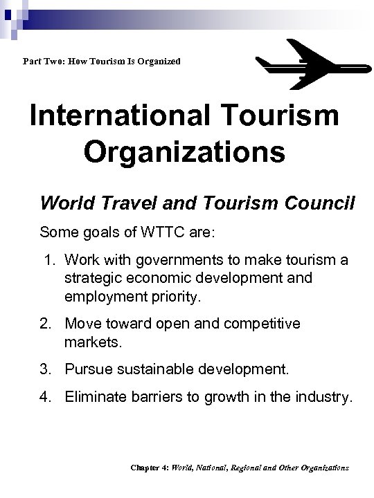 Part Two: How Tourism Is Organized International Tourism Organizations World Travel and Tourism Council