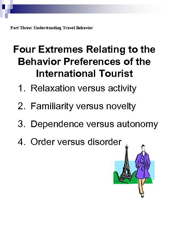 Part Three: Understanding Travel Behavior Four Extremes Relating to the Behavior Preferences of the
