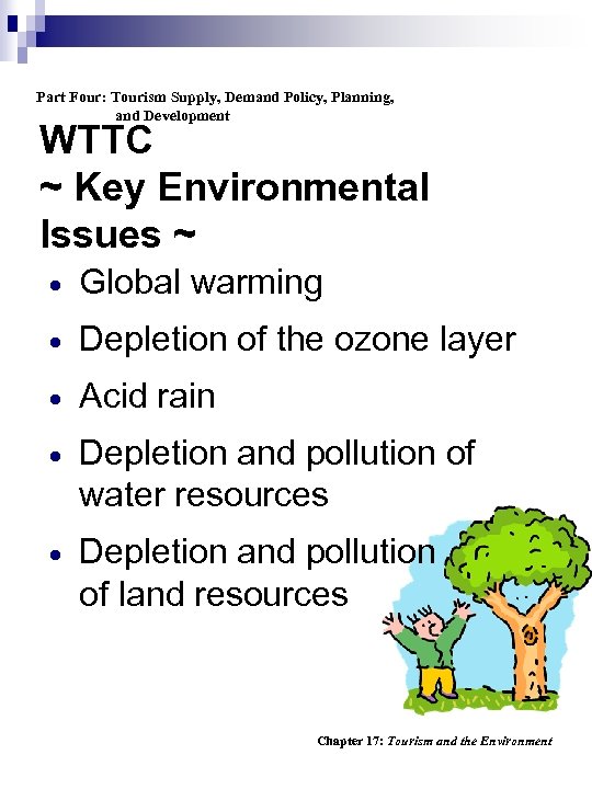 Part Four: Tourism Supply, Demand Policy, Planning, and Development WTTC ~ Key Environmental Issues