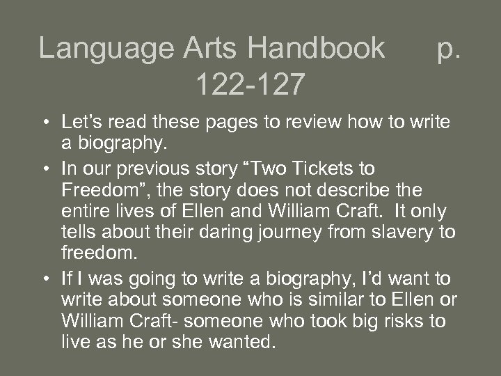 Language Arts Handbook 122 -127 p. • Let’s read these pages to review how