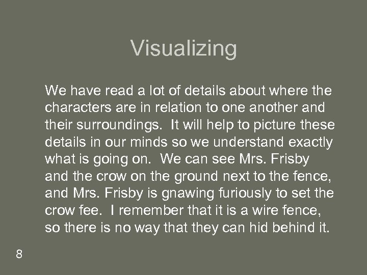 Visualizing We have read a lot of details about where the characters are in