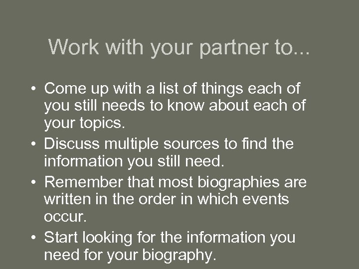 Work with your partner to. . . • Come up with a list of