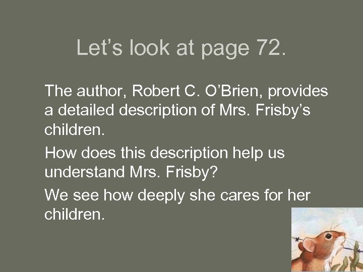 Let’s look at page 72. The author, Robert C. O’Brien, provides a detailed description