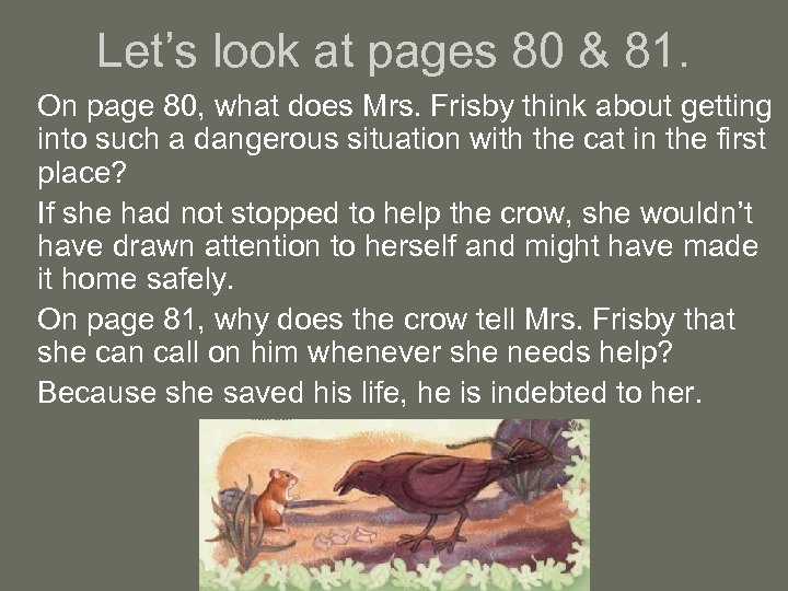 Let’s look at pages 80 & 81. On page 80, what does Mrs. Frisby
