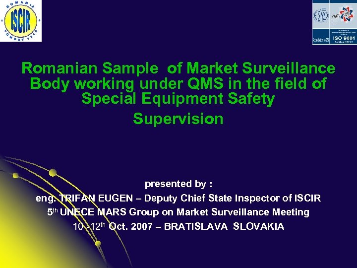 Romanian Sample of Market Surveillance Body working under QMS in the field of Special