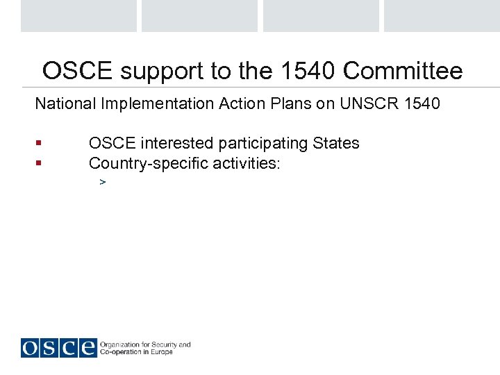 OSCE support to the 1540 Committee National Implementation Action Plans on UNSCR 1540 §