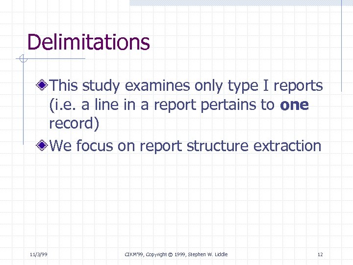 Delimitations This study examines only type I reports (i. e. a line in a