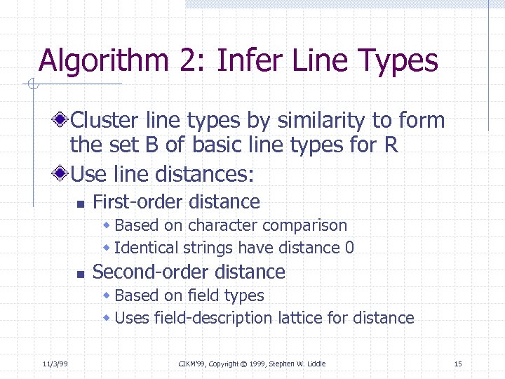 Algorithm 2: Infer Line Types Cluster line types by similarity to form the set