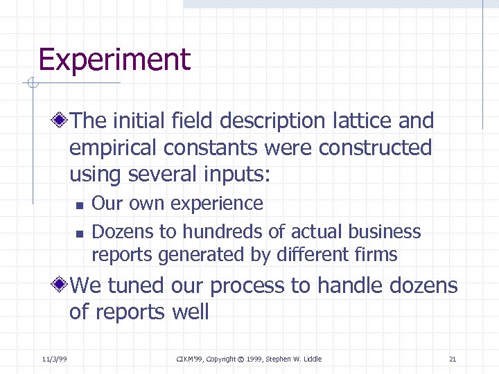 Experiment The initial field description lattice and empirical constants were constructed using several inputs: