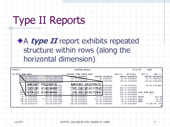 Type II Reports A type II report exhibits repeated structure within rows (along the