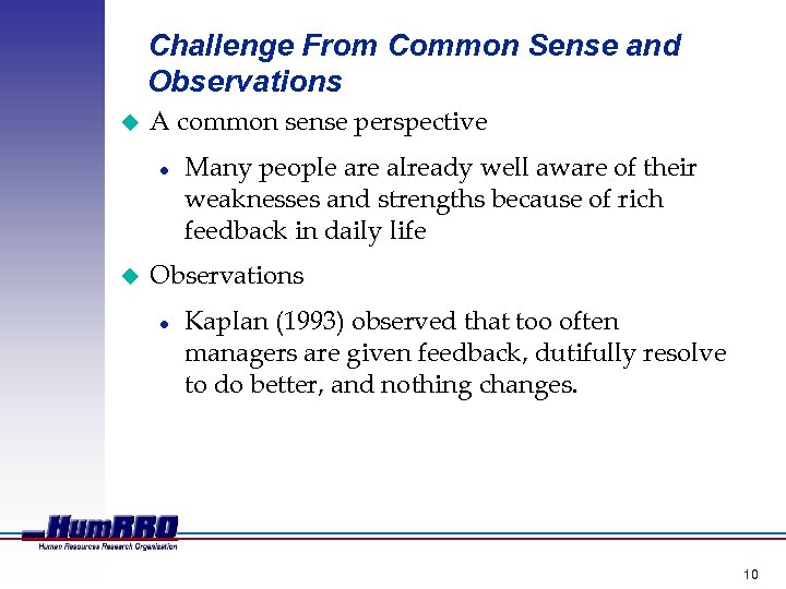 Challenge From Common Sense and Observations u A common sense perspective l u Many