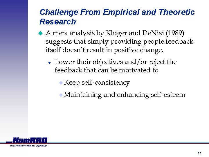 Challenge From Empirical and Theoretic Research u A meta analysis by Kluger and De.