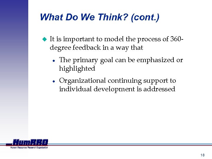 What Do We Think? (cont. ) u It is important to model the process