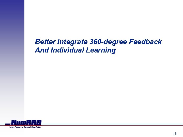 Better Integrate 360 -degree Feedback And Individual Learning 18 