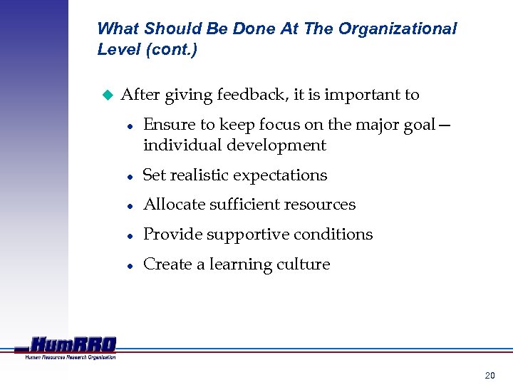 What Should Be Done At The Organizational Level (cont. ) u After giving feedback,