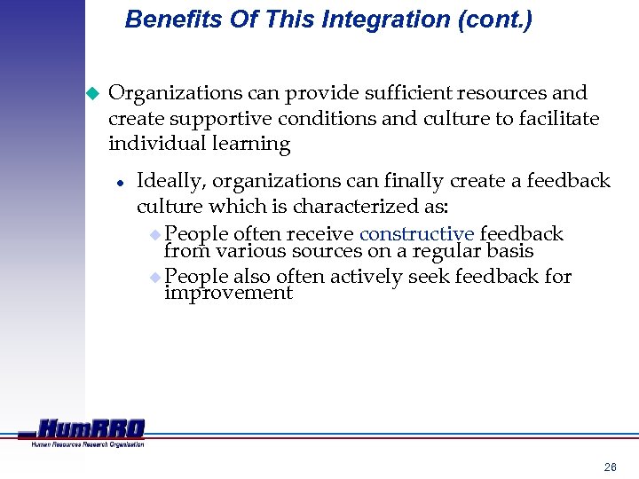 Benefits Of This Integration (cont. ) u Organizations can provide sufficient resources and create