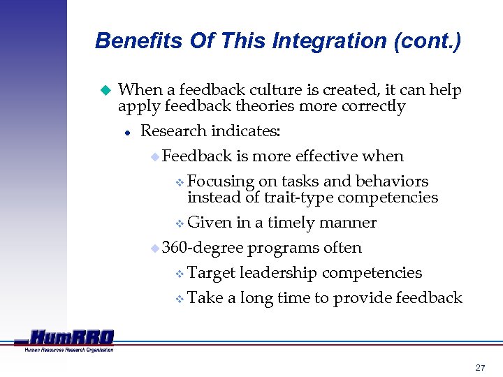 Benefits Of This Integration (cont. ) u When a feedback culture is created, it