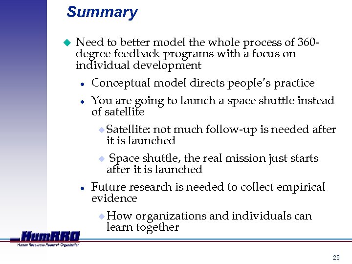 Summary u Need to better model the whole process of 360 degree feedback programs