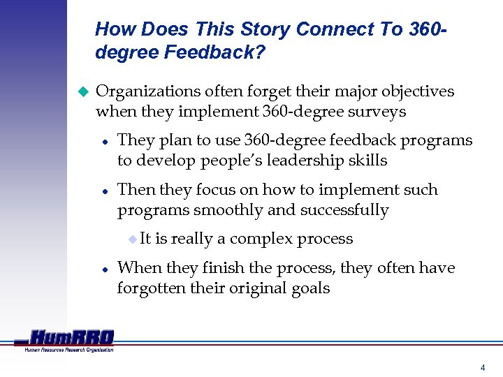 How Does This Story Connect To 360 degree Feedback? u Organizations often forget their