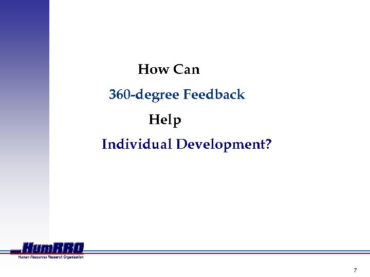 How Can 360 -degree Feedback Help Individual Development? 7 