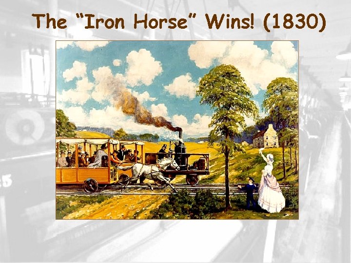 The “Iron Horse” Wins! (1830) 