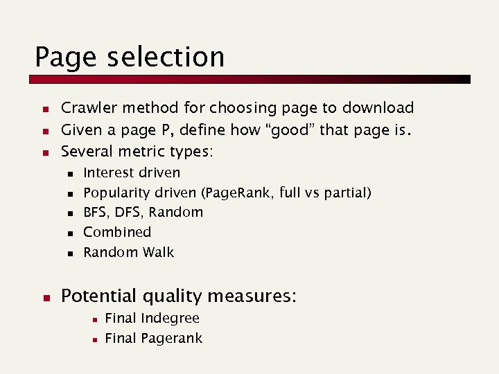 Page selection n Crawler method for choosing page to download Given a page P,