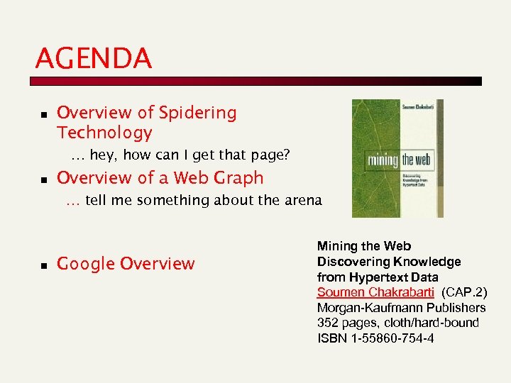 AGENDA n Overview of Spidering Technology … hey, how can I get that page?