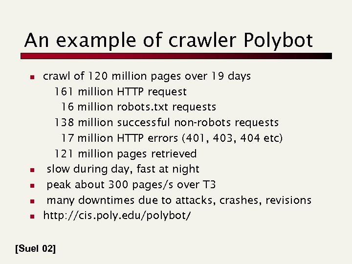 An example of crawler Polybot n n n crawl of 120 million pages over