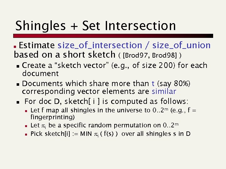 Shingles + Set Intersection Estimate size_of_intersection / size_of_union based on a short sketch (