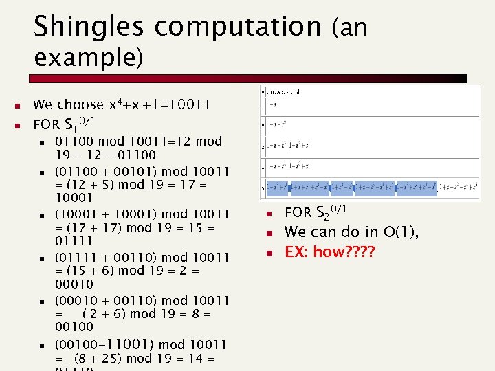 Shingles computation (an example) n n We choose x 4+x +1=10011 FOR S 10/1