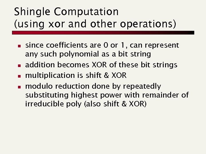 Shingle Computation (using xor and other operations) n n since coefficients are 0 or