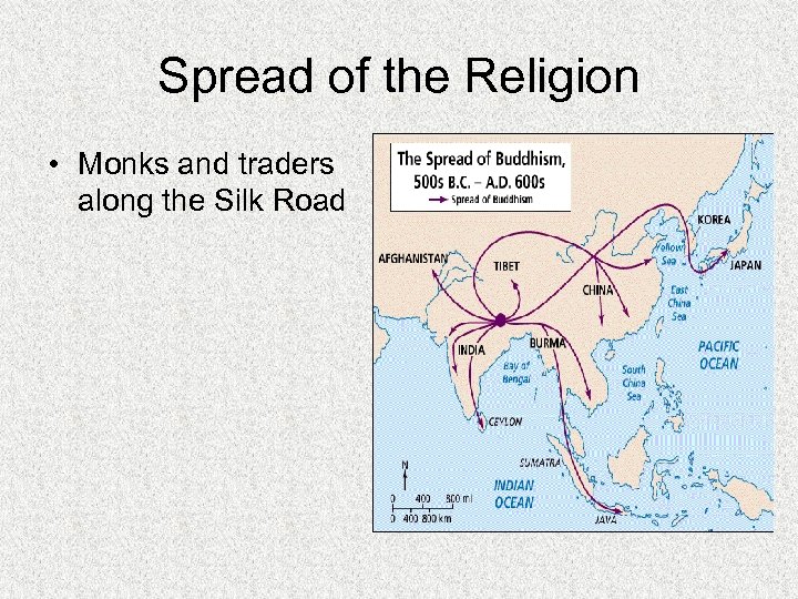 Spread of the Religion • Monks and traders along the Silk Road 
