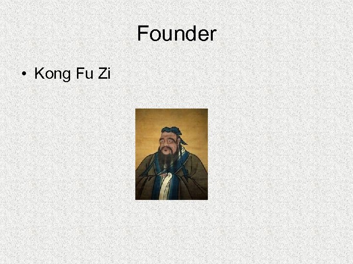 Founder • Kong Fu Zi 