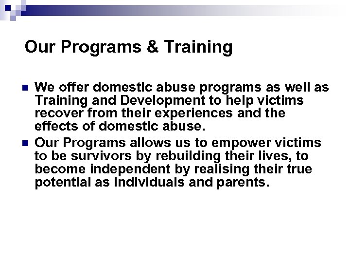 Our Programs & Training n n We offer domestic abuse programs as well as