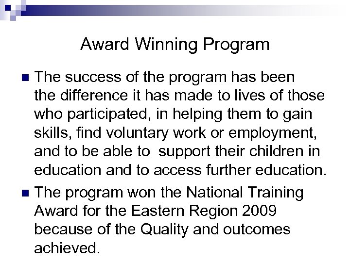 Award Winning Program The success of the program has been the difference it has