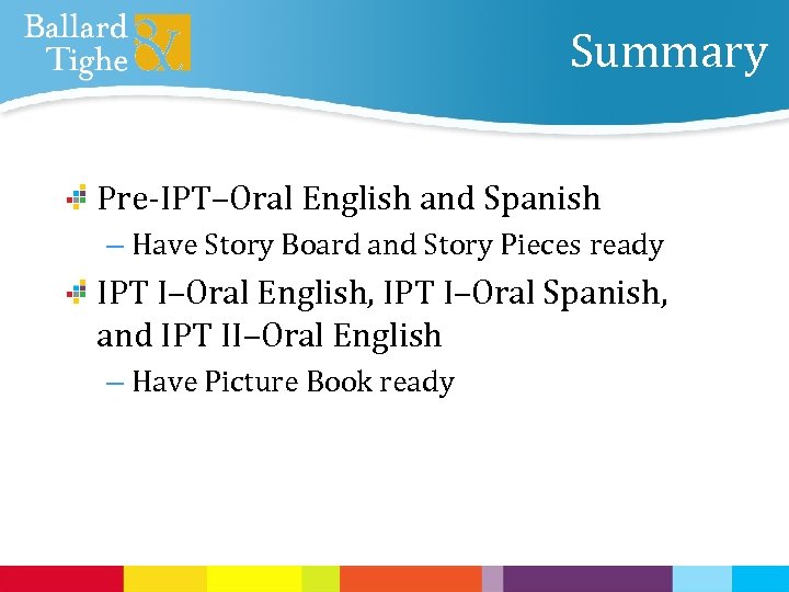 Summary Pre-IPT–Oral English and Spanish – Have Story Board and Story Pieces ready IPT