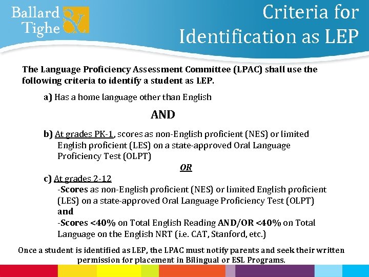 Criteria for Identification as LEP The Language Proficiency Assessment Committee (LPAC) shall use the