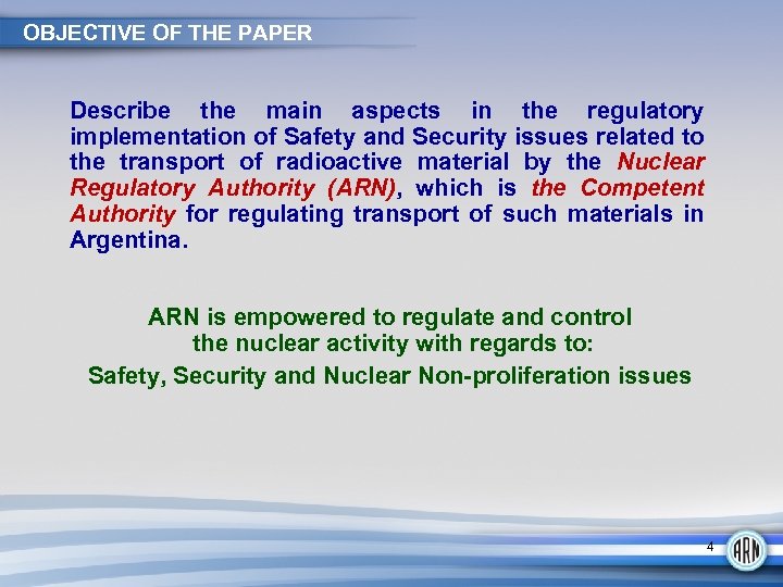 OBJECTIVE OF THE PAPER Describe the main aspects in the regulatory implementation of Safety