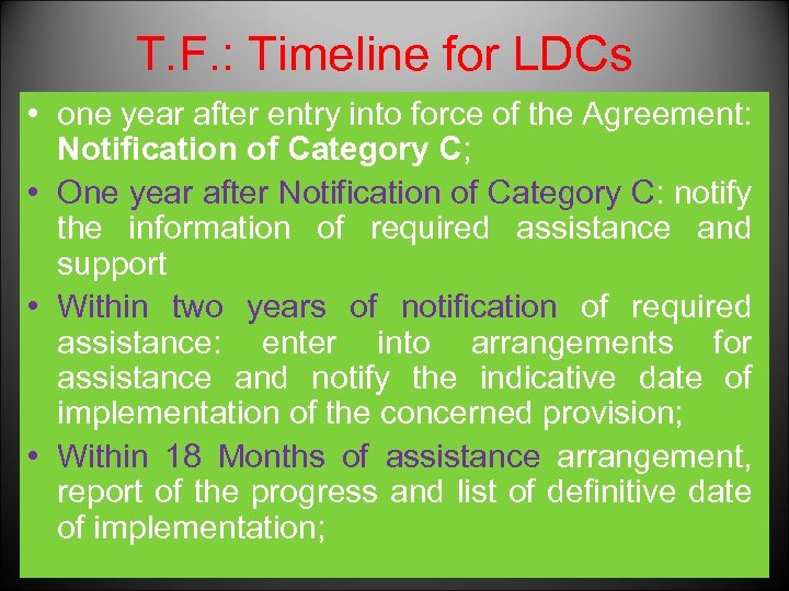 T. F. : Timeline for LDCs • one year after entry into force of