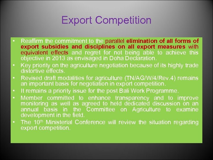 Export Competition • Reaffirm the commitment to the parallel elimination of all forms of